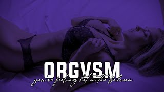 You're feeling hot in the bedroom ~  Passion \u0026 Desire Playlist, Sexy Sensual Music ~ ORGAVSM