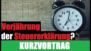 Steuererklärung Verjährung | Festsetzungsfrist | Einfach Erklärt