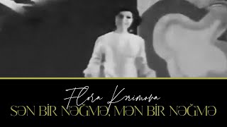 Flora Kərimova — Sən Bir Nəğmə Mən Bir Nəğmə (Rəsmi Musiqi Videosu) | 1972