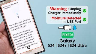 Galaxy S24 Ultra/Plus Warning: Unplug Charger Immediately on Samsung? - Fixed!