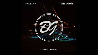 CASSIMM - The Glitch [Tech House]