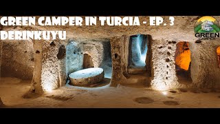 Green Camper in Turcia cu autorulota - Ep. 3 - Orasul subteran Derinkuyu