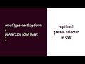 :optional - CSS Pseudo Selector !