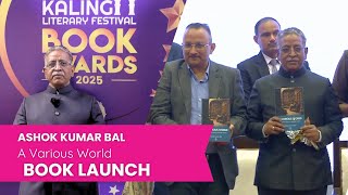 Book Launch: A Various World by Ashok Kumar Bal at Kalinga Literary Festival