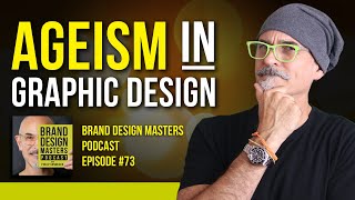 Ageism in the Graphic Design Industry - Brand Design Masters podcast Ep.73 - 5 min. preview