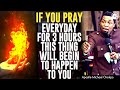 IF YOU PRAY EVERYDAY FOR 3 THREE HOURS THIS THING WILL BEGIN TO HAPPEN TO YOU|APOSTLE MICHAEL OROKPO