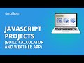 JavaScript Projects For Beginners | Build Calculator And Weather App In JavaScript | Simplilearn