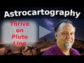 Astrocartography How to Thrive on a Pluto line.