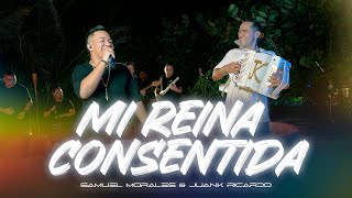 MI REINA CONSENTIDA (LIVE) @SamuelMoralesofc @JuanKRicardoOficial