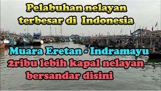 PELABUHAN KAPAL NELAYAN TERPADAT DI INDONESIA ADA DISINI - MUARA ERETAN INDRAMAYU