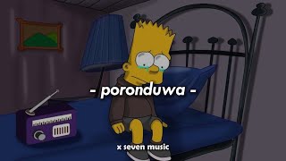 Poronduwa (පොරොන්දුව) - Slowed + Reverb - Breezy Ft Safwan - x seven music ♪