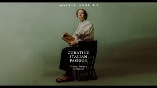 Curating Italian Fashion: Heritage, Industry, Institutions with Matteo Aguello | Fashion Culture