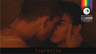 TRAVESSIA (CURTA GAY) - FESTIVAL SOU ASSIM