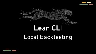 Locally Backtesting Algorithmic Trading Strategies - LEAN CLI