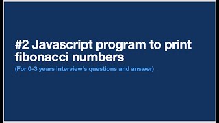 #2 Javascript program to print fibonacci series
