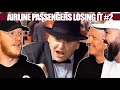 AIRLINE PASSENGERS LOSING IT #2 | OFFICE BLOKES REACT!!