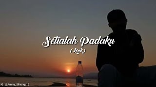 Setialah Padaku Maulana Ardiansyah Cover Lirik