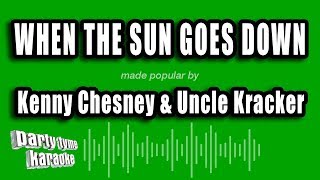 Kenny Chesney & Uncle Kracker - When The Sun Goes Down (Karaoke Version)