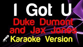 🎤 Duke Dumont and Jax Jones - I Got U (Karaoke) - King Of Karaoke