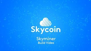 Official Skyminer  Build Tutorial - How To Build An Official Skycoin Skyminer