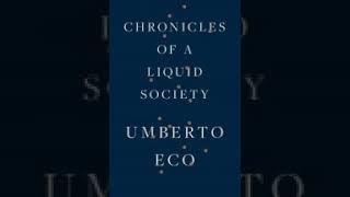 Chronicles of a Liquid Society Umberto Eco