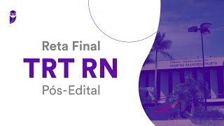 Reta Final TRT RN Pós-Edital: Língua Portuguesa - Prof. Felipe Luccas