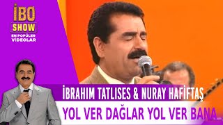 İbrahim Tatlıses & Nuray Hafiftaş - Yol Ver Dağlar Yol Ver Bana  (1996)