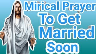 Miracle prayer to get married soon | Powerful Miracle Prayer for my Marriage