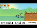 red ball 3 level 38 gameplay with 3 stars fore gaming