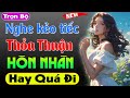 Nghe cực hấp dẫn: Thỏa Thuận Hôn Nhân - Truyện ngôn tình thầm kín đặc sắc 2024 | MC Thùy Mai