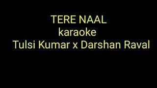 Tere Naal karaoke with lyrics | Tulsi Kumar, Darshan Raval |