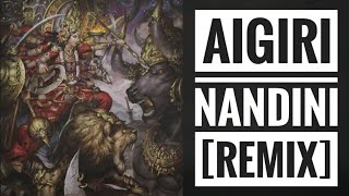 Aigiri Nandini (PSY TRANCE REMIX)