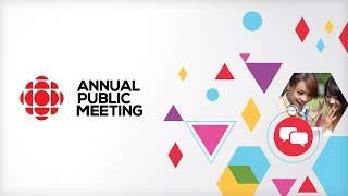 CBC/Radio-Canada's Annual Public Meeting – 2016