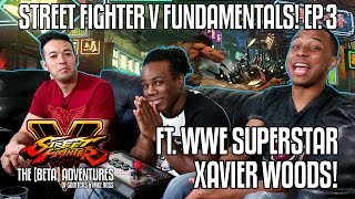 SFV BASICS w/ WWE'S XAVIER WOODS! Ep. 3 - The Beta Adventures of Gootecks \u0026 Mike Ross