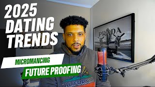 2025 Dating Trends: Micro-Mancing and Future Proofing Explained