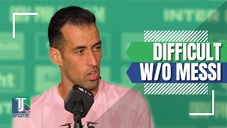 Sergio Busquets TALKS about Lionel Messi ABSENCE for Inter Miami when they FACE Sporting KC