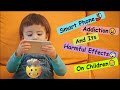 Smart Phone Addiction 😫 And its Harmful Effects on Children 🤯 Every Parent Must Watch This😮