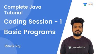 L4 | Coding Session - 1 | Basic Programs | JAVA | Complete Java Tutorial | Ritwik Raj