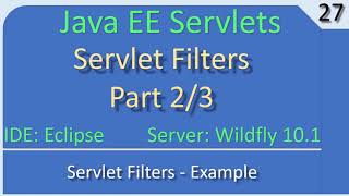 Servlet Filters - The Example Part 2/3 | JavaEE Wildfly Servlet Tutorial #27