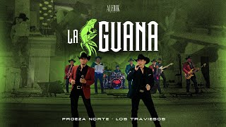 Proeza Norte X Los Traviesos - La Iguana (Video Oficial)