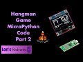 Pico W Episode 16: Hangman Game Micropython Code - Part 2