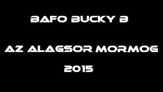 Bafo Bucky B - Az Alagsor Mormog(2015)