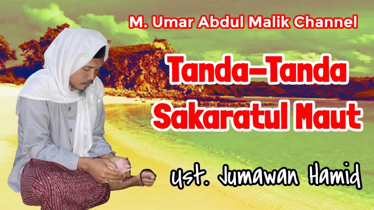 Ustat Jumawan Hamid #Tanda Tanda Sakaratul Maut - YouTube