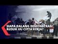 Siapa Dalang Sebenarnya Dibalik Aksi Demo Ricuh UU Cipta Kerja?