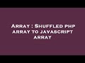 Array : Shuffled php array to javascript array