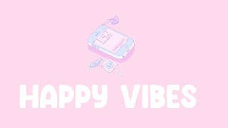 Happy vibes  ~ Sia, P!nk, Olly Murs,...