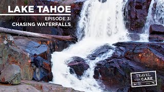 Lake Tahoe Ep. 3: Chasing Waterfalls -  Glen Alpine Falls