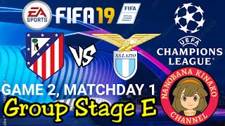 FIFA 19: UEFA Champions League | Atlético Madrid 🇪🇸 VS 🇮🇹 SS Lazio (Group E)