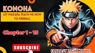 Konoha: Let Madara teach me how to fireball Chapter 1 - 15