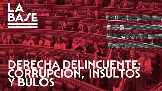 La Base #39 - Derecha delincuente: corrupción, insultos y bulos